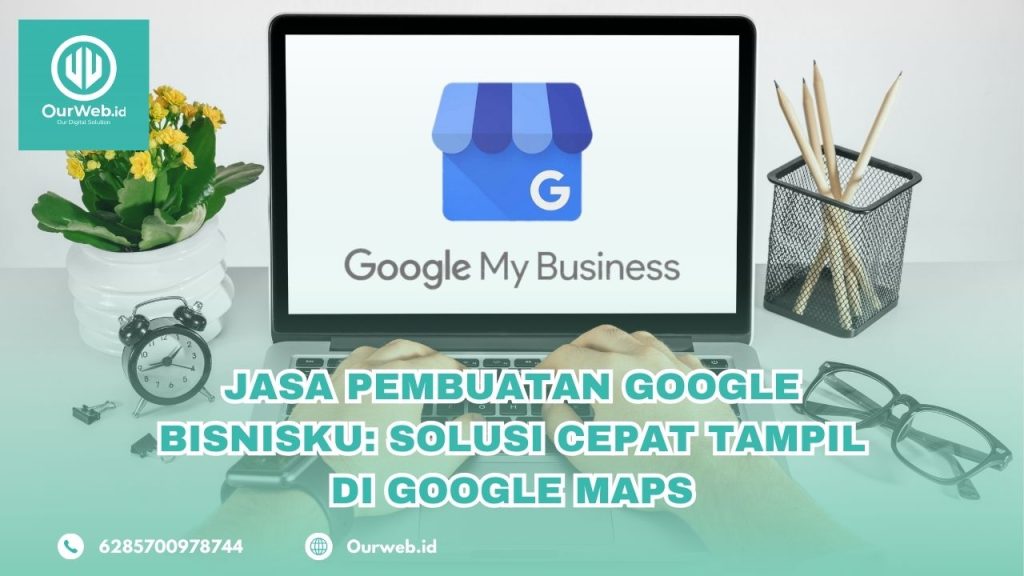 jasa pembuatan google bisnisku